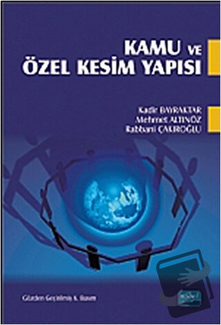 Kamu ve Özel Kesim Yapısı - Kadir Bayraktar - Nobel Akademik Yayıncılı