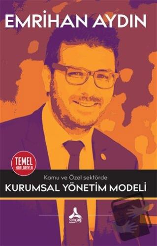 Kamu ve Özel Sektörde Kurumsal Yönetim Modeli - Emrihan Aydın - Sonçağ