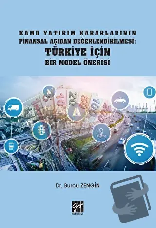 Kamu Yatırım Kararlarının Finansal Açıdan Değerlendirilmesi: Türkiye İ