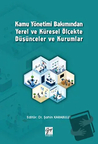 Kamu Yönetimi Bakımından Yerel ve Küresel Ölçekte Düşünceler ve Kuruml