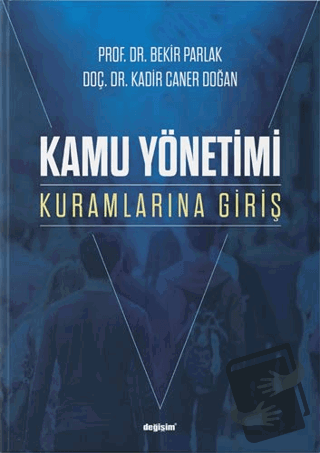 Kamu Yönetimi Kuramlarına Giriş - Bekir Parlak - Değişim Yayınları - F