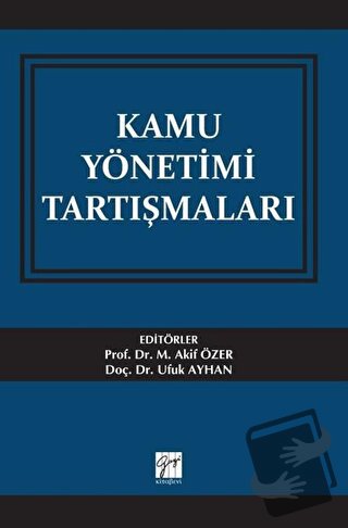 Kamu Yönetimi Tartışmaları - Adem Ceren - Gazi Kitabevi - Fiyatı - Yor