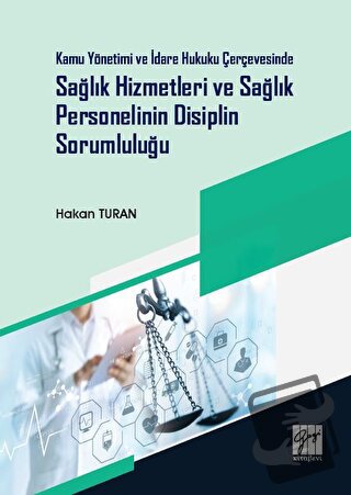 Kamu Yönetimi ve İdare Hukuku Çerçevesinde Sağlık Hizmetleri ve Sağlık