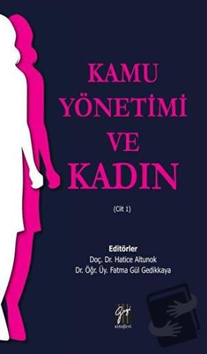 Kamu Yönetimi ve Kadın - Gamze Bulut - Gazi Kitabevi - Fiyatı - Yoruml