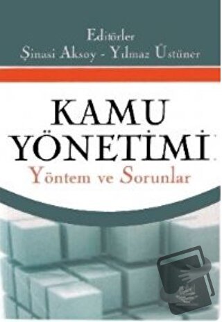 Kamu Yönetimi - Yöntem ve Sorunlar - Şinasi Aksoy - Nobel Akademik Yay