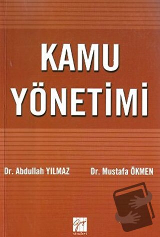 Kamu Yönetimi - Abdullah Yılmaz - Gazi Kitabevi - Fiyatı - Yorumları -