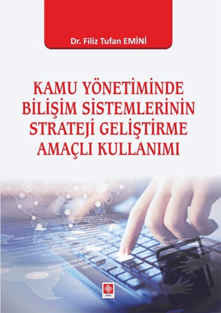 Kamu Yönetiminde Bilişim Sistemlerinin Strateji Geliştirme Amaçlı Kull