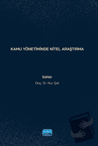 Kamu Yönetiminde Nitel Araştırma - Kolektif - Nobel Akademik Yayıncılı