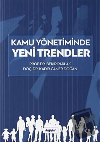 Kamu Yönetiminde Yeni Trendler - Bekir Parlak - Değişim Yayınları - Fi