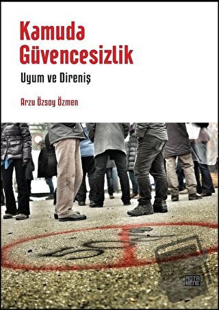 Kamuda Güvencesizlik - Arzu Özsoy Özmen - Nota Bene Yayınları - Fiyatı