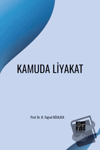 Kamuda Liyakat - R. Tuğrul Oğulata - Gazi Kitabevi - Fiyatı - Yorumlar