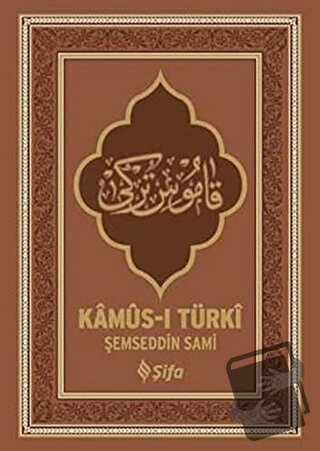 Kamus-ı Türki (Ciltli) - Şemseddin Sami - Şifa Yayınevi - Fiyatı - Yor