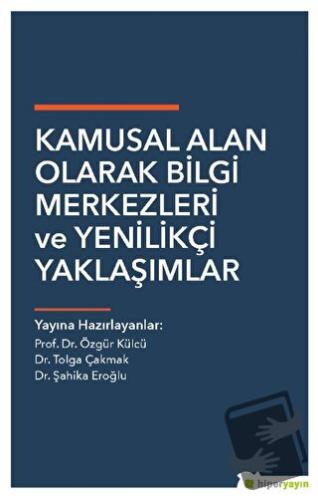 Kamusal Alan Olarak Bilgi Merkezleri ve Yenilikçi Yaklaşımlar - Özgür 