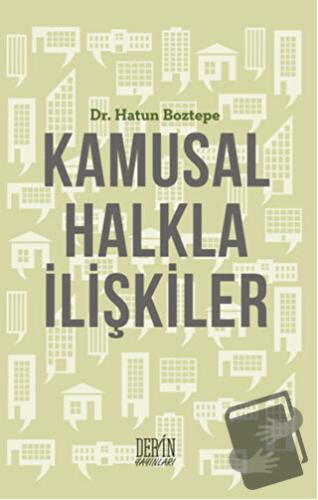 Kamusal Halkla İlişkiler - Hatun Boztepe - Derin Yayınları - Fiyatı - 