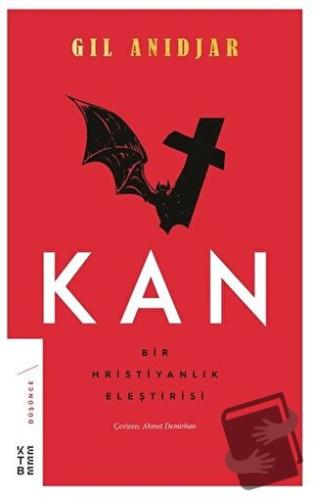 Kan: Bir Hristiyanlık Eleştirisi - Gil Anidjar - Ketebe Yayınları - Fi