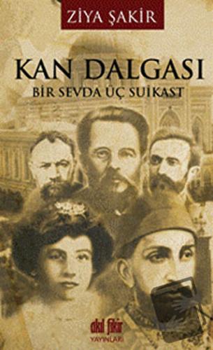 Kan Dalgası - Ziya Şakir - Akıl Fikir Yayınları - Fiyatı - Yorumları -