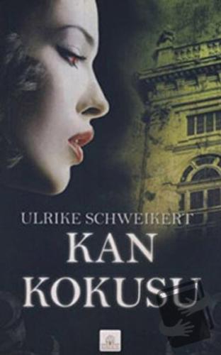 Kan Kokusu - Ulrike Schweikert - Kyrhos Yayınları - Fiyatı - Yorumları