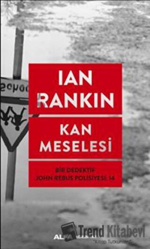 Kan Meselesi - İan Rankin - Alfa Yayınları - Fiyatı - Yorumları - Satı