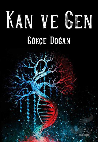 Kan ve Gen - Gökçe Doğan - Sapiens Yayınları - Fiyatı - Yorumları - Sa