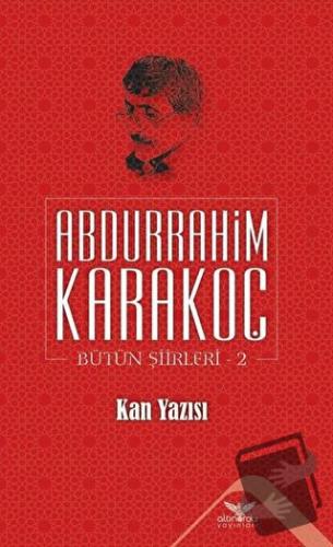 Kan Yazısı - Abdurrahim Karakoç - Altınordu Yayınları - Fiyatı - Yorum