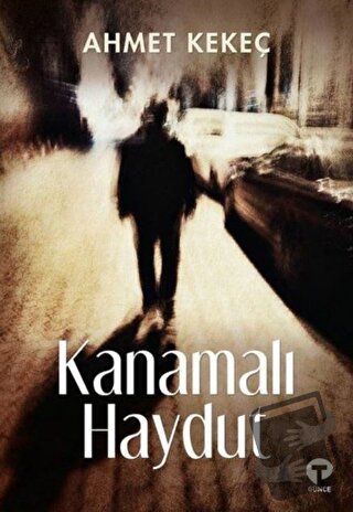 Kanamalı Haydut - Ahmet Kekeç - Turkuvaz Kitap - Fiyatı - Yorumları - 