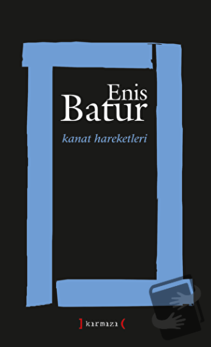 Kanat Hareketleri - Enis Batur - Kırmızı Yayınları - Fiyatı - Yorumlar