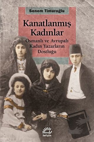 Kanatlanmış Kadınlar - Senem Timuroğlu - İletişim Yayınevi - Fiyatı - 