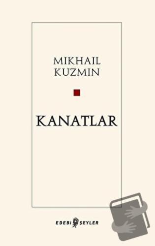 Kanatlar - Mikhail Kuzmin - Edebi Şeyler - Fiyatı - Yorumları - Satın 