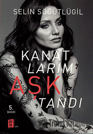 Kanatlarım Aşktandı - Selin Söğütlügil - Mona Kitap - Fiyatı - Yorumla