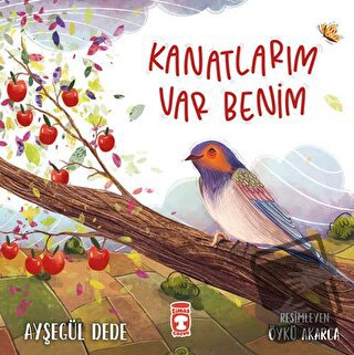 Kanatlarım Var Benim - Ayşegül Dede - Timaş Çocuk - Fiyatı - Yorumları