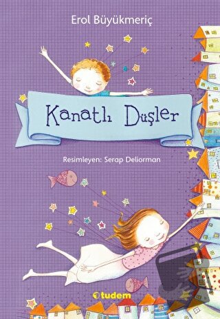 Kanatlı Düşler - Erol Büyükmeriç - Tudem Yayınları - Fiyatı - Yorumlar