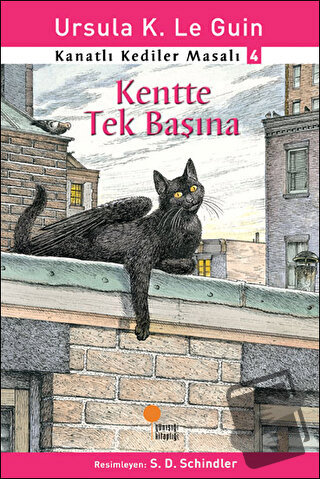 Kanatlı Kediler Masalı 4 - Kentte Tek Başına - Ursula K. Le Guin - Gün