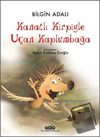 Kanatlı Kirpiyle Uçan Kaplumbağa - Bilgin Adalı - Yapı Kredi Yayınları