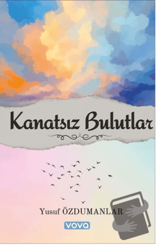 Kanatsız Bulutlar - Yusuf Özdumanlar - Vova Yayınları - Fiyatı - Yorum