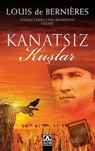 Kanatsız Kuşlar - Louis de Bernieres - Altın Kitaplar - Fiyatı - Yorum