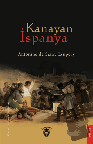 Kanayan İspanya - Antonine de Saint Exupery - Dorlion Yayınları - Fiya