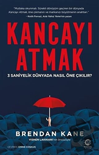 Kancayı Atmak: 3 Saniyelik Dünyada Nasıl Öne Çıkılır? - Brendan Kane -