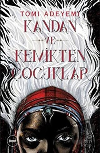 Kandan ve Kemikten Çocuklar - Tomi Adeyemi - Hep Kitap - Fiyatı - Yoru