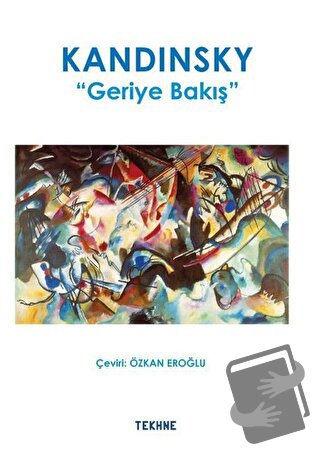 Kandinsky: Geriye Bakış - Kolektif - Tekhne Yayınları - Fiyatı - Yorum