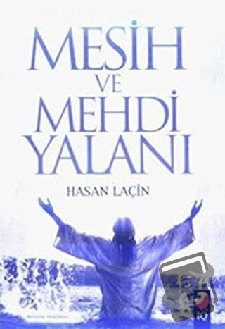 Kandırılan Müslümanlar Mesih ve Mehdi Yalanı - Hasan Laçin - IQ Kültür