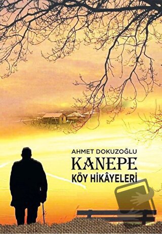 Kanepe Köy Hikayeleri - Ahmet Dokuzoğlu - Tunç Yayıncılık - Fiyatı - Y