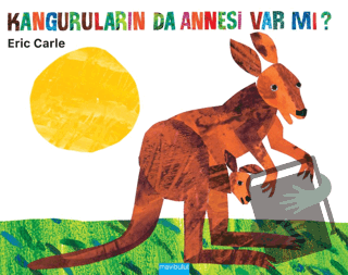 Kanguruların da Annesi Var mı? - Eric Carle - Mavibulut Yayınları - Fi