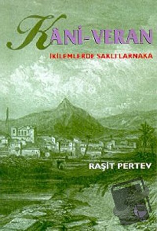 Kani - Veran İkilemlerde Saklı Larnaka - Raşit Pertev - Belge Yayınlar