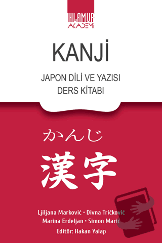 Kanji Japon Dili ve Yazısı Ders Kitabı - Ljiljana Markovic - Ihlamur A