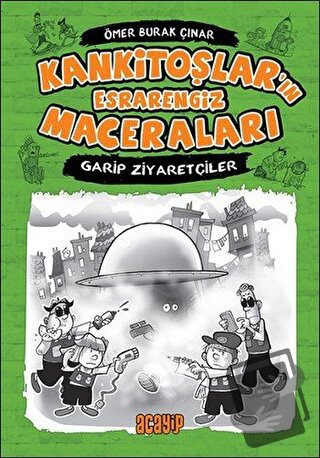 Kankitoşlar'ın Esrarengiz Maceraları - Garip Ziyaretçiler - Ömer Burak