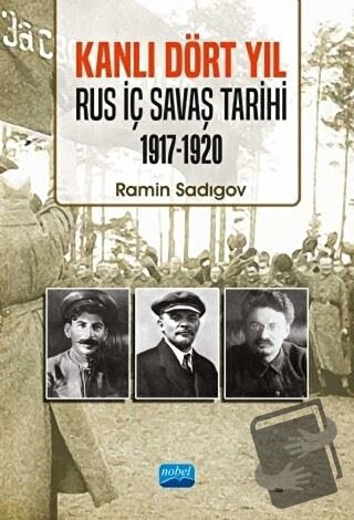 Kanlı Dört Yıl: Rus İç Savaş Tarihi 1917 - 1920 - Ramin Sadıgov - Nobe