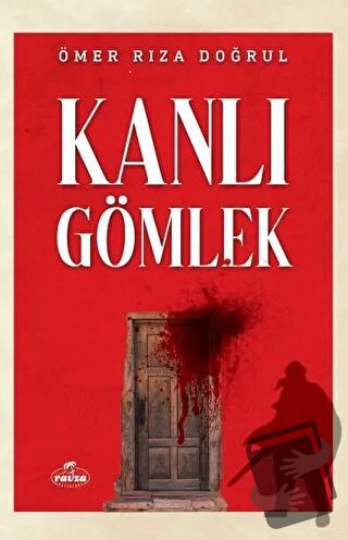 Kanlı Gömlek - Ömer Rıza Doğrul - Ravza Yayınları - Fiyatı - Yorumları