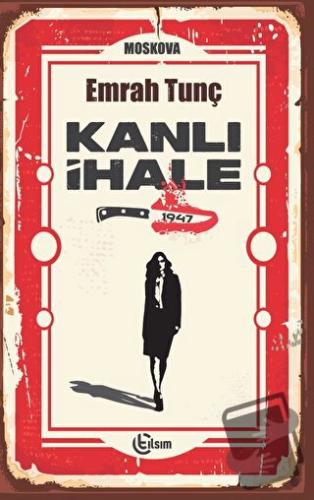 Kanlı İhale 1947 - Emrah Tunç - Tılsım Yayınevi - Fiyatı - Yorumları -