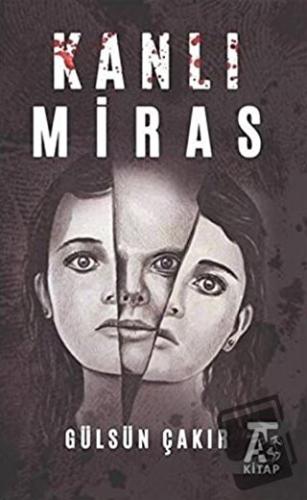 Kanlı Miras - Gülsün Çakır - Kitap At Yayınları - Fiyatı - Yorumları -