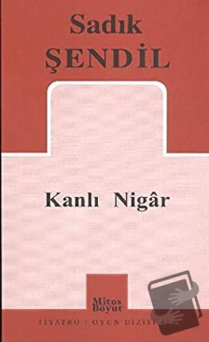 Kanlı Nigar - Sadık Şendil - Mitos Boyut Yayınları - Fiyatı - Yorumlar